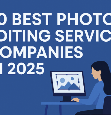 20 Best Photo Editing Service Companies in 2025